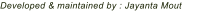 Developed & maintained by : Jayanta Mout