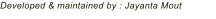 Developed & maintained by : Jayanta Mout