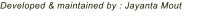 Developed & maintained by : Jayanta Mout