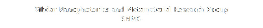 Text Box: Sikdar Nanophotonics and Metamaterial Research Group
SNMG
