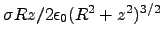 $\sigma R z/2\epsilon_0(R^2+z^2)^{3/2}$