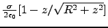 $\frac{\sigma}{2\epsilon_0}[1 - z/\sqrt{R^2+z^2}] $