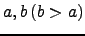 $a,b\,(b>a)$