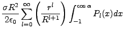 $\displaystyle \frac{\sigma R^2 }{2\epsilon_0}\sum_{l=0}^\infty
\left(\frac{r^l}{R^{l+1}}\right)\int_{-1}^{\cos\alpha}P_l(x)dx$
