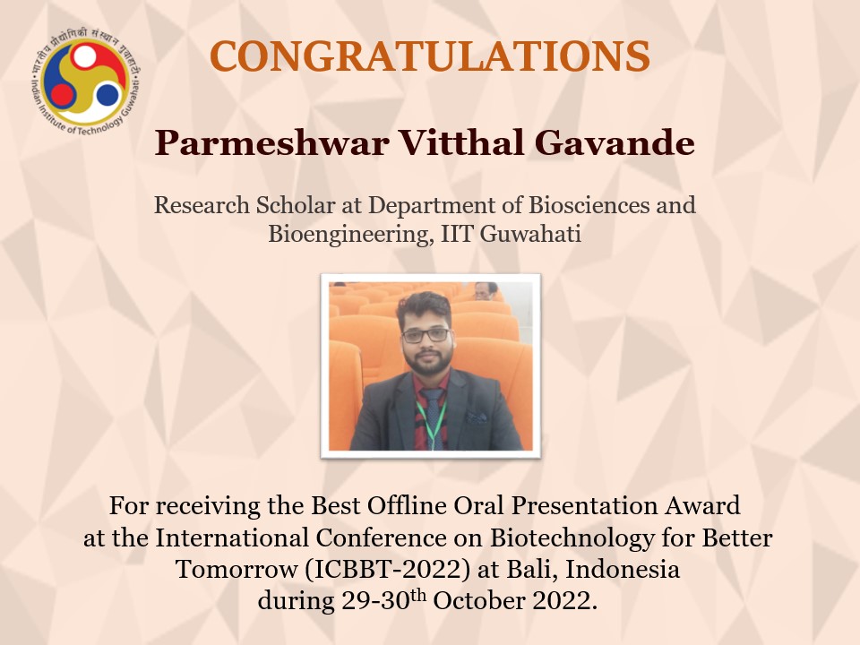 Congratulations to Parmeshwar V. Gavande of BSBE Dept. for receiving the Best Offline Oral Presentation Award  at ICBBT-2022