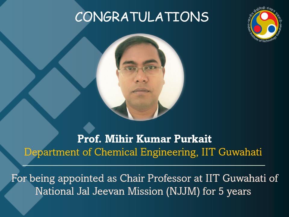 Congratulations to Dr. Mihir Kumar Purkait for being appointed as Chair Professor of National Jal Jeevan mission